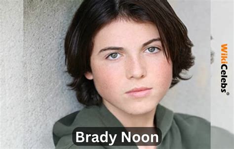 Who is Brady Noon? Wiki, Age, Height, Net Worth, Girlfriend, Family ...