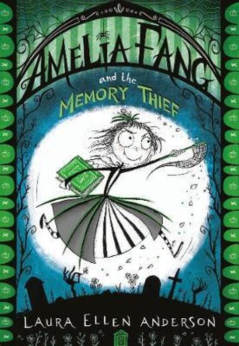 Amelia Fang and the Memory Thief - Laura Ellen Anderson - The Bookshop