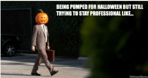 halloween-meme-being-pumped-for-halloween-but-still-trying-to-be-professional – Comics And Memes