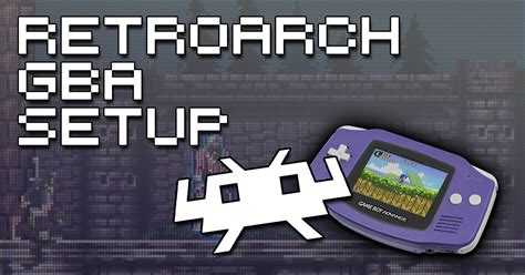 How To Set Up RetroArch GBA Core - How To Retro