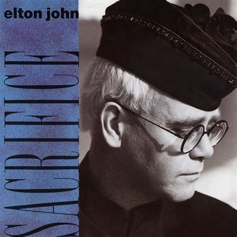 Elton John – Sacrifice Lyrics | Genius Lyrics