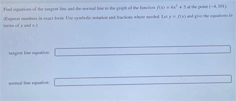 Find equations of the tangent line and the normal | Chegg.com