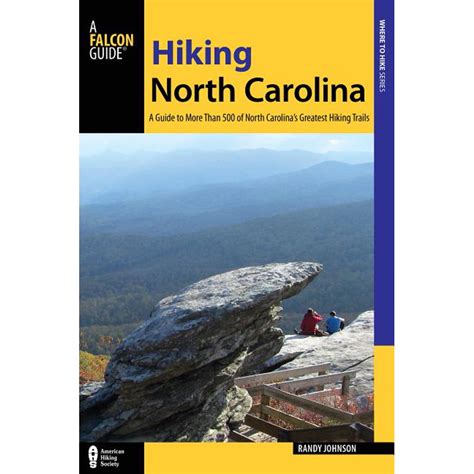 Hiking north carolina : a guide to more than 500 of north carolina's greatest hiking trails ...