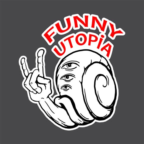 funny utopia - Utopia - T-Shirt | TeePublic