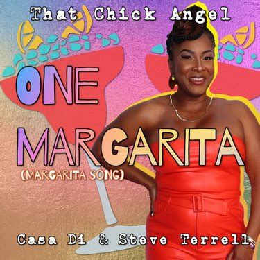 That Chick Angel, Casa Di & Steve Terrell - One Margarita (Margarita ...