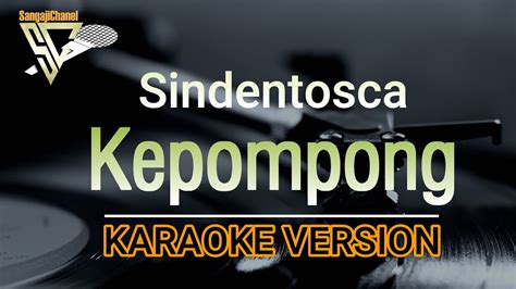 Kepompong - Sindentosca (KARAOKE VERSION) - YouTube