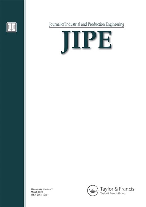 Journal of Industrial and Production Engineering: Vol 40, No 2 (Current ...