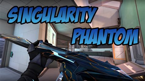 SINGULARITY PHANTOM SKIN GAMEPLAY (BLUE) - VALORANT SINGULARITY SKINS - YouTube