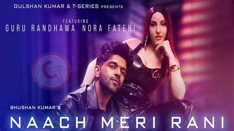 Naach meri rani Lyrics and Video Guru Randhawa- Celebrity Tadka