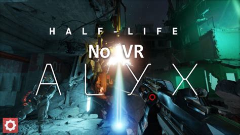 Half-Life Alyx Campaign Now Fully Playable in Non-VR Through The Half-Life Alyx NoVR Mod