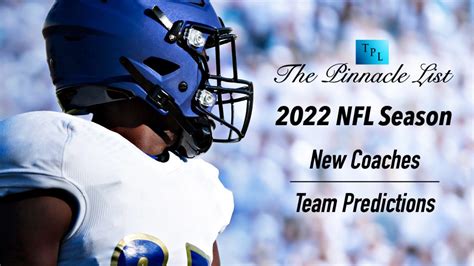 2022 NFL Season – New Coaches And Team Predictions – The Pinnacle List