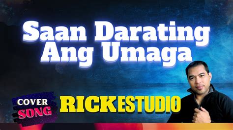 Saan Darating Ang Umaga by Raymond Lauchengco with Lyrics (cover song RickEStudio) - YouTube