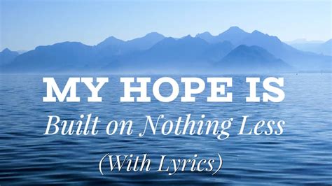 My Hope Is Built On Nothing Less (with lyrics) - The most BEAUTIFUL hymn! Chords - Chordify