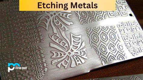 What is Etching Metal? Uses and Process