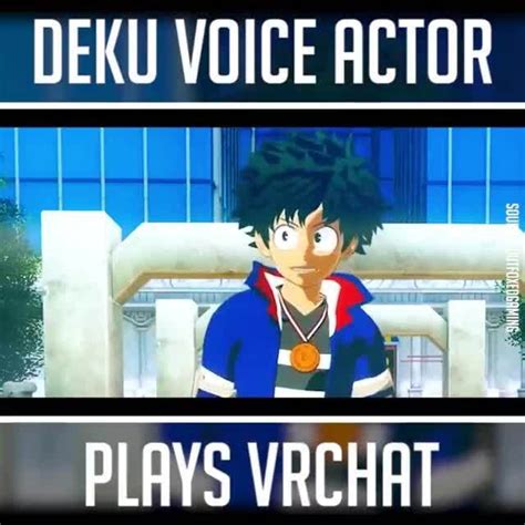 DEKU VOICE ACTOR - iFunny