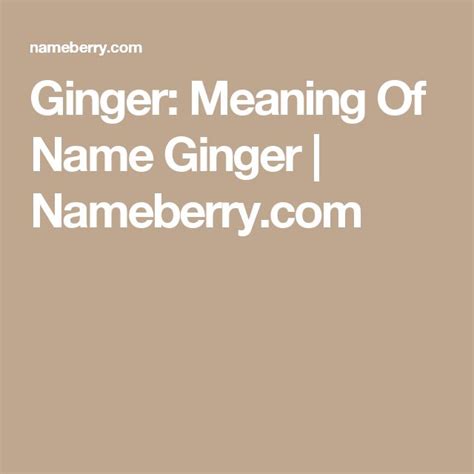 Ginger: Meaning Of Name Ginger | Nameberry.com | Names with meaning ...