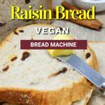 Cinnamon Raisin Bread Machine Recipe - Culinary Shades