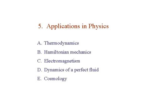 5 Applications in Physics A Thermodynamics B Hamiltonian