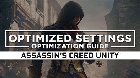 Assassin's Creed Unity — Optimized PC Settings for Best Performance ...