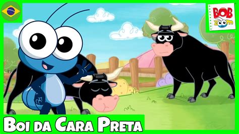 Boi da Cara Preta | Bob Zoom | Vídeo Infantil Musical Oficial @BobZoom ...