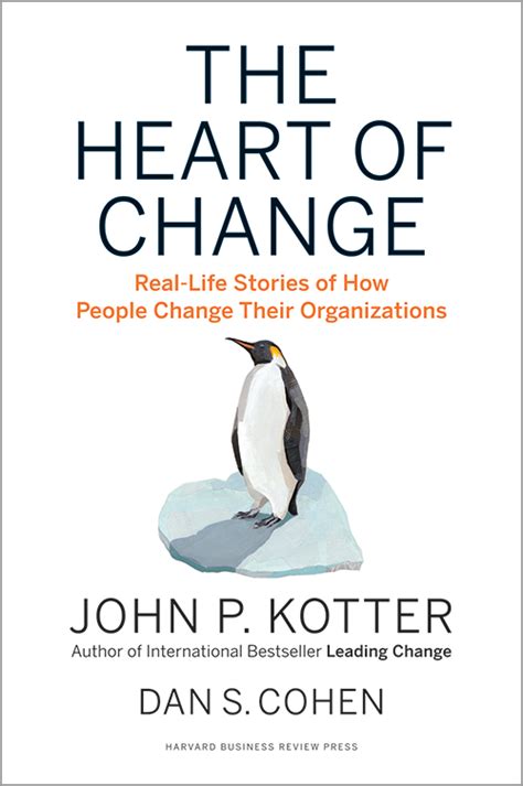 The Heart of Change: Real-Life Stories of How People Change Their ...