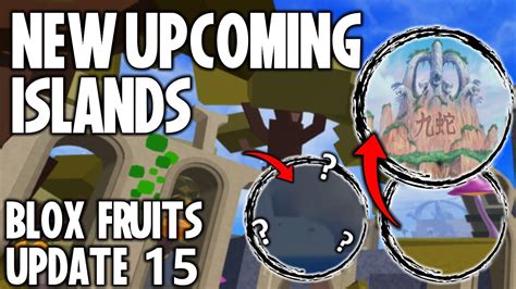 NEW UPCOMING ISLANDS in Blox Fruits UPDATE 15 - YouTube