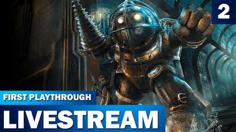 BioShock - First Ever PlayThrough - Part 2 | Livestream - YouTube