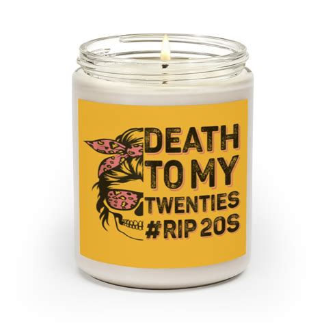 Death To My Twenties Funny Rip 20s 30th Birthday Skeleton Gifts Scented ...