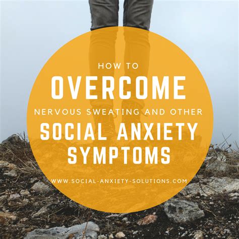 How to Overcome Nervous Sweating (and other Social Anxiety Symptoms ...