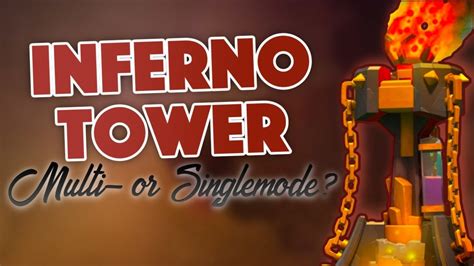 Inferno Tower: Multi or Single Mode - What's Best? - AllClash