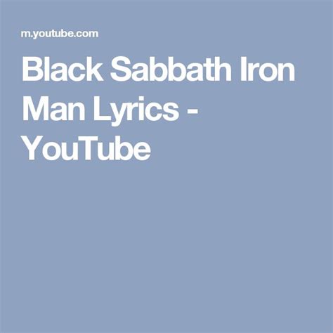 Black Sabbath Iron Man Lyrics - YouTube | Black sabbath iron man, Black sabbath, Iron man