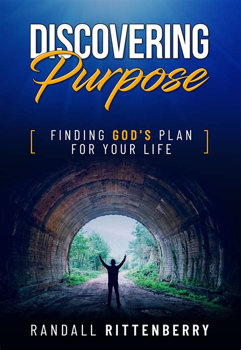 Discovering Purpose: Finding God's Plan For Your Life by Randall Rittenberry | Goodreads