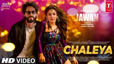 Chaleya Song Jawan | Arijit Singh | Shahrukh Khan, Nayanthara, Deepika ...