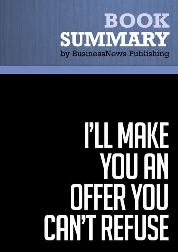 Summary: I'll Make You an Offer You Can't Refuse - Michael Franzese eBook by BusinessNews ...