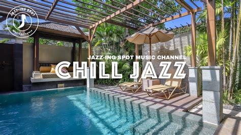 CHILL JAZZ 】🍀 Best chill jazz for relax, read, study and work. - YouTube