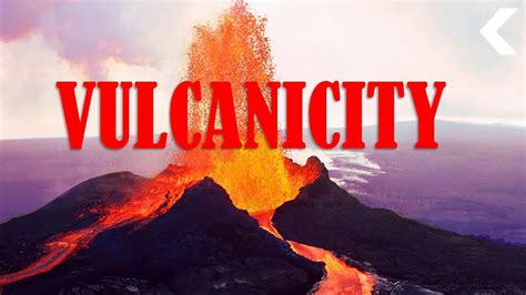 VULCANICITY AND VOLCANICITY IN GEOGRAPHY - YouTube