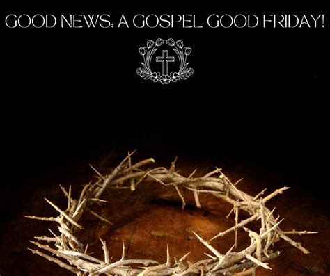 Good News: A Gospel Good Friday | St Cecilia’s