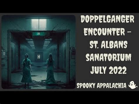 Doppelganger Encounter - St Albans Sanatorium, July 2022 : r/UrbanMyths