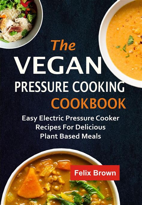 21 Of the Best Ideas for Pressure Cooker Vegan Recipes - Best Recipes Ideas and Collections