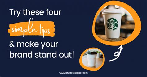 Try these 4 Simple Tips to Make your Brand Stand out | Prudent Digital Inc.