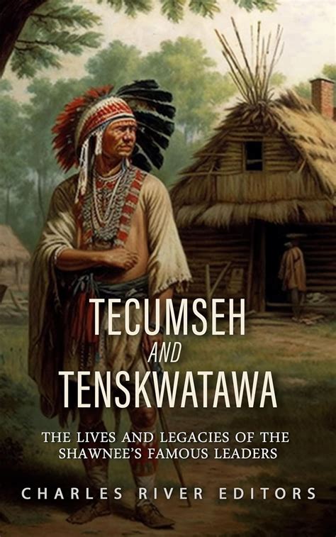 Amazon.com: Tecumseh and Tenskwatawa: The Lives and Legacies of the ...