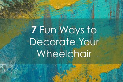 7 Fun Ways to Decorate Your Wheelchair