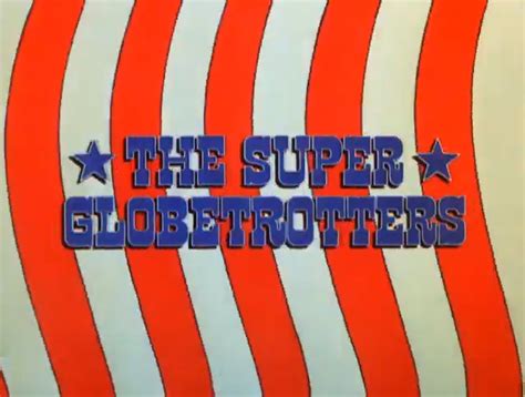 The Super Globetrotters - Hanna-Barbera Wiki