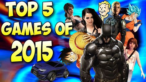 TOP 5 GAMES OF 2015 - YouTube