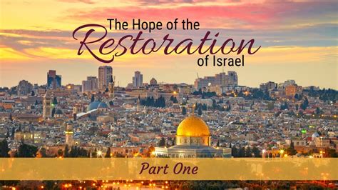 The Hope of the Restoration of Israel (Part 1) - YouTube