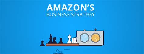 Amazon Business Strategy: Insights of its Core Operations and Investment