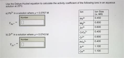 Solved Use the Debye-Huckel equation to calculate the | Chegg.com