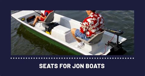 Seats For Jon Boats: Comfortable And Durable Options