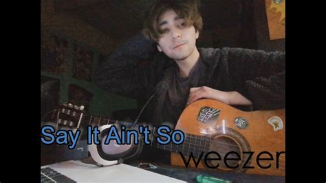 Say It Ain't So - Weezer Cover - YouTube