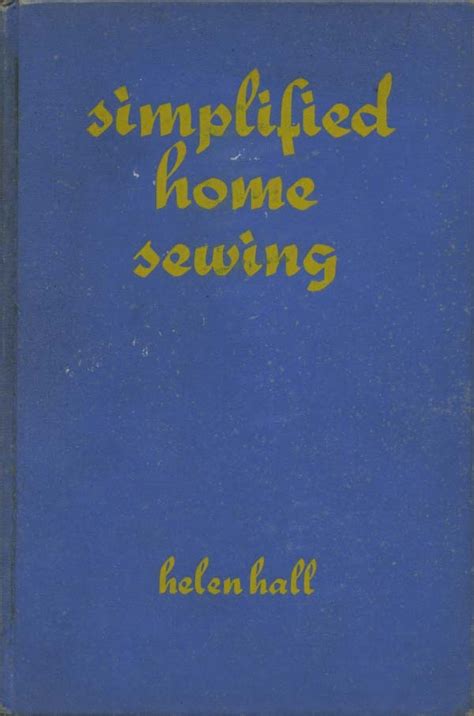 Simplified Home Sewing | by Helen Hall | Copyright 1943 | Hardcover | 341 pages | Vintage sewing ...